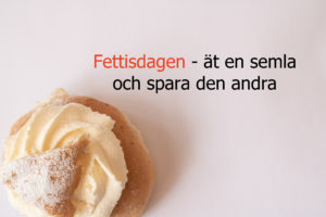 fettisdagen - spara en semla